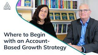 Where to Begin with an Account-Based Growth Strategy