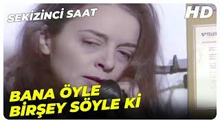 Sekizinci Saat - Seni Her Saatte Arayıp Cehennemde Yaşatacağım! | Zuhal Gencer Türk Filmi