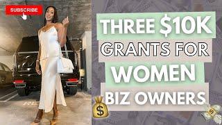 THREE $10,000 Grants for Women BUSINESS Owners | HOW TO WIN GRANTS 2022