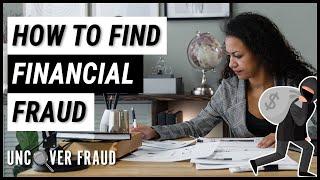 How to Find Financial Fraud | Uncover Fraud