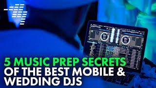 5 Music Prep Secrets Of Top Mobile/Wedding DJs