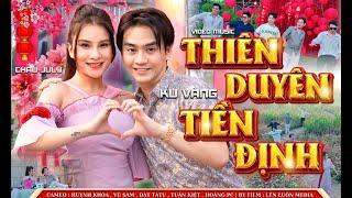 THIÊN DUYÊN TIỀN ĐỊNH REMIX - NGUYỄN NGỌC LAM ( KU VÀNG ) Ft CHÂU JULY | VIDEO OFFICIAL
