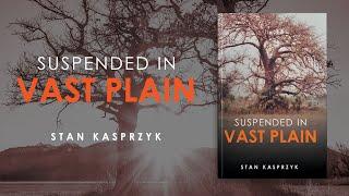 Suspended in Vast Plain By Stan Kasprzyk | Writers Republic LLC