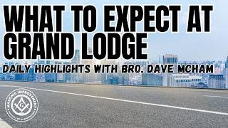 What to Expect at Grand Lodge: Daily Highlights with Dave McHam