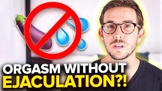 How To Orgasm Without Ejaculation | Multiple Male Orgasms Guide