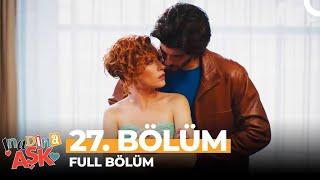 İnadına Aşk 27. Bölüm