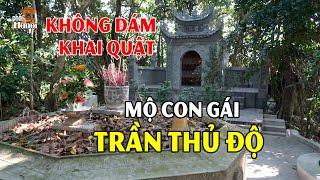 Đã Khai Quật Nhưng Không Ai Dám Thử Lần Hai - Khi Biết Người Nằm Dưới ai cũng phải tôn thờ #hnp