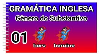 Gramática Inglesa - Gênero do Substantivo em Inglês - 01