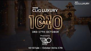 Tata CLiQ Luxury's 10/10 Sale Begins Soon - Wish list Now!