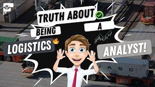  Unbelievable Truth: Is Being a Logistics Analyst a Nightmare?