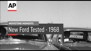 New Ford Tested - 1968 | Movietone Moments | 16 June 17