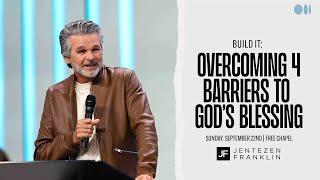 Overcoming 4 Barriers To God’s Blessing | Build It | Jentezen Franklin