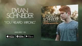 Dylan Schneider - You Heard Wrong (Official Audio)