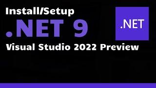 Install/Setup .NET 9 (Visual Studio 2022)