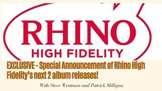 EXCLUSIVE - Special Announcement of Rhino High Fidelity’s next 2 album releases!