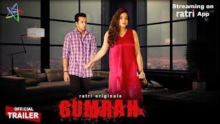 Gumrah | Official Trailer | Web Series streaming on RATRI App