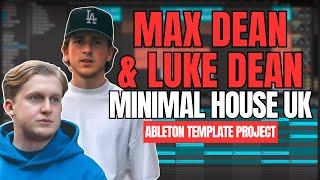 Max Dean & Luke Dean - Minimal Deep House UK (Ableton Template Project)