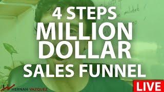 My 4 Step Million Dollar Sales Funnels - Hernan Vazquez