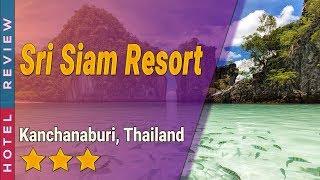 Sri Siam Resort hotel review | Hotels in Kanchanaburi | Thailand Hotels