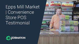 Convenience Store POS System : Epps Mill Market : POS Nation Case Study