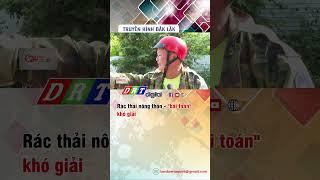 Rác thải nông thôn - "bài toán" khó giải - DRT | Truyền hình Đắk Lắk |