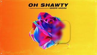 ABEEER- Oh Shawty (Official Audio)