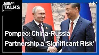 China and Russia Building a New World Order | Taiwan Talks EP372