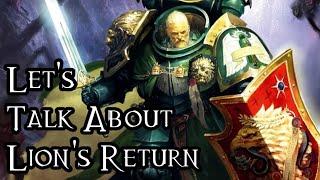 Let’s Talk About Lion's Wasted Return - 40K Theories