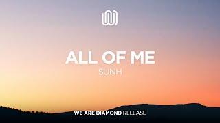 SUNH - All of Me