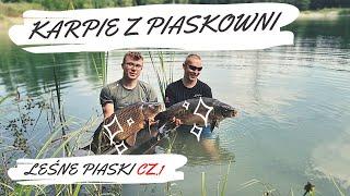 Karpie z Piaskowni cz.1/2 - Łowisko Karpiowe LEŚNE PIASKI