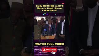 Diddy SNITCHES on NY's Mayor in Court | Shows FREAK OFF’s part 2