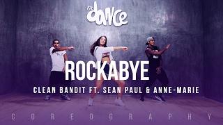 Rockabye - Clean Bandit ft. Sean Paul & Anne-Marie - Choreography - FitDance Life