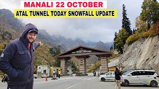 Manali Today 22 October || Atal Tunnel, koksar Today snowfall update  Latest video