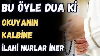 BU ÖYLE DUA Kİ OKUYANIN KALBİNE İLAHİ NURLAR İNER - Faziletli zikir dua