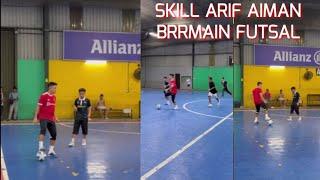 Padu Arif Aiman Bermain FUTSAL || SKILL MENGELECEK!!