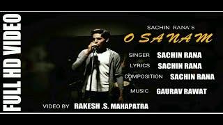 SACHIN RANA - O SANAM [OFFICIAL VIDEO]