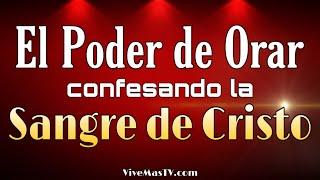  El Poder de Orar confesando la Sangre de Cristo | Vigilia de Oracion