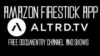 DOCUMENTARY AMAZON FIRESTICK APP ALTRD TV