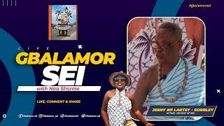 Gbalamor Sei With Jerry Nii Lartey - Sorbley Acting Linguist of Boi