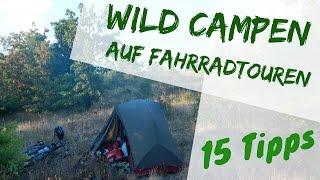 WILD CAMPEN auf Radreisen / Radtouren - Wo ZELTET man am besten?