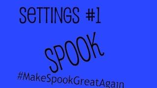 Settings #1 Settings do Bypass w/ Spook  #MakeSpookGreatAgain @PhazeKlan