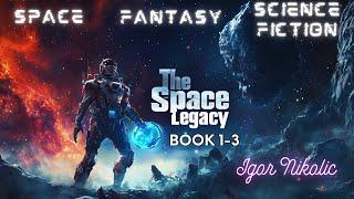 Fantasy & Sci-Fi Audiobooks: The Complete Space Legacy Series | Full-Length Audio