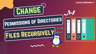 How to Change Permissions of Directories and Files Recursively With “chmod” Command | LinuxSimply