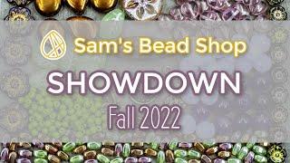 Fall 2022 Showdown - Sam's Bead Shop