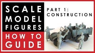 Scale model figures 'how to' guide - Part 1 Construction and building