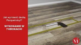 Jak wymienić deskę Parquetvinyl? Wykonanie w 7 krokach!