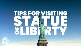 TIPS FOR VISITING THE STATUE OF LIBERTY