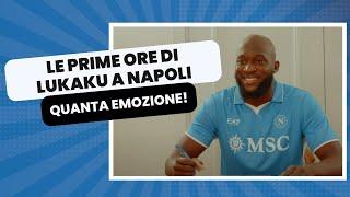 LUKAKU: le prime ore da giocatore del NAPOLI