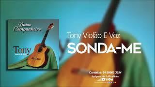 Tony Violão E Voz - Sonda-me - (Áudio Oficial)