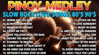 Slow Rock Love Song Nonstop  SLOW ROCK MEDLEY  Rock Ballads 70S 80S 90S  Nonstop Pinoy Medley #11